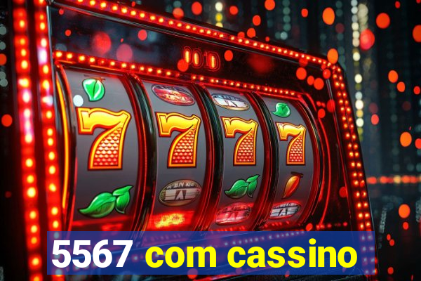 5567 com cassino